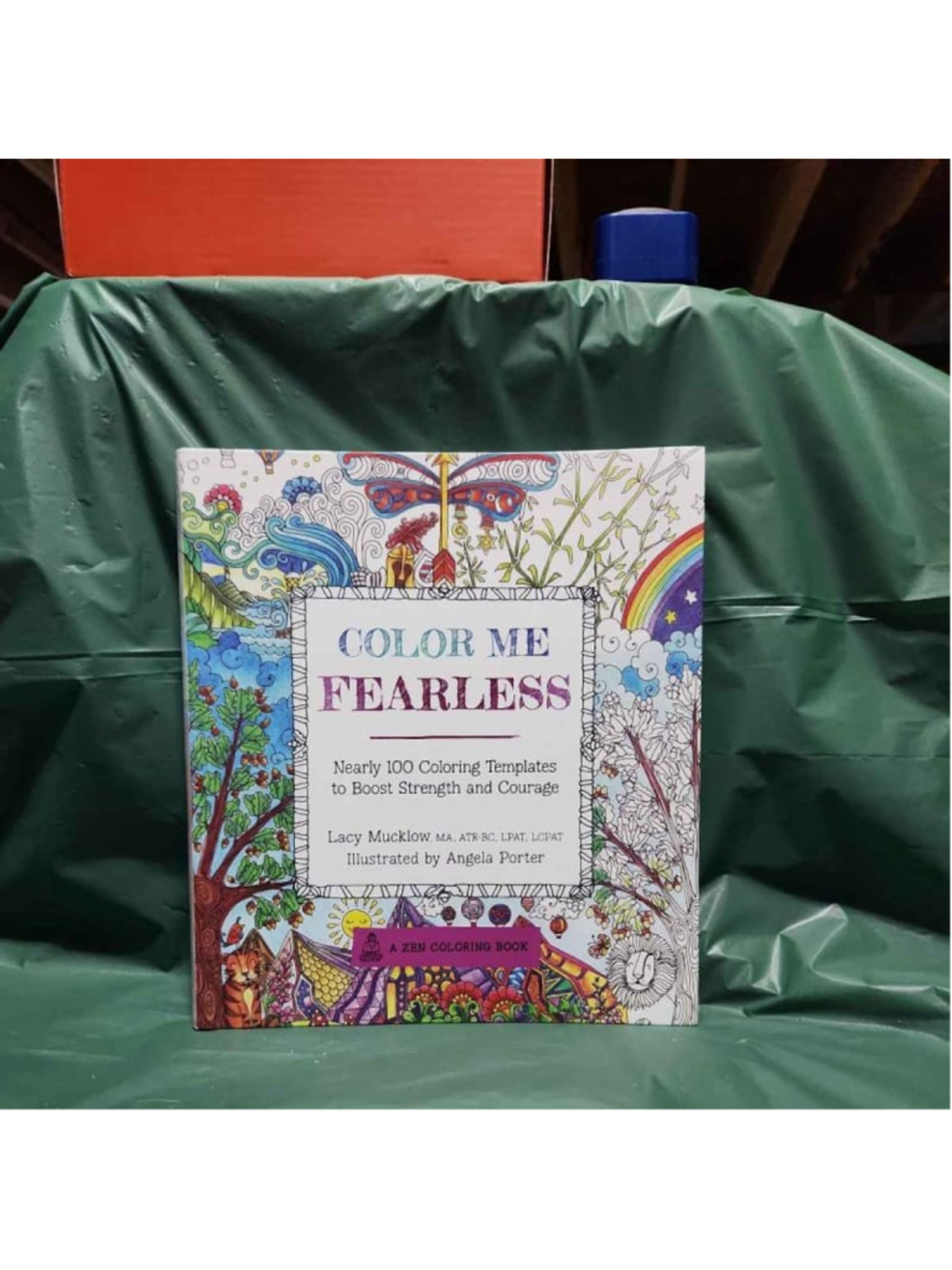 Color Me Fearless Lacy Mucklow Angela Porter Adult Zen Coloring Book